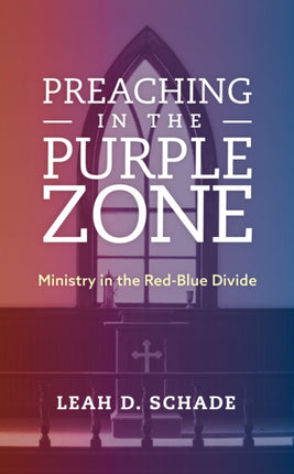 Preaching in the Purple Zone: Ministry in the