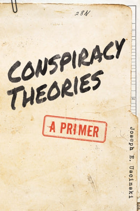 Conspiracy Theories: A Primer