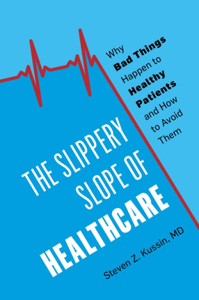 The Slippery Slope of Healthcare: Why Bad Things