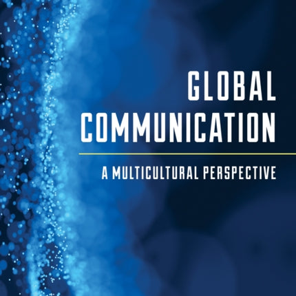 Global Communication: A Multicultural Perspective