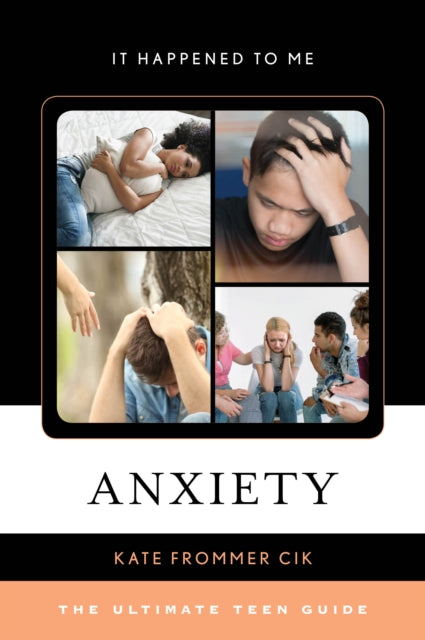 Anxiety: The Ultimate Teen Guide