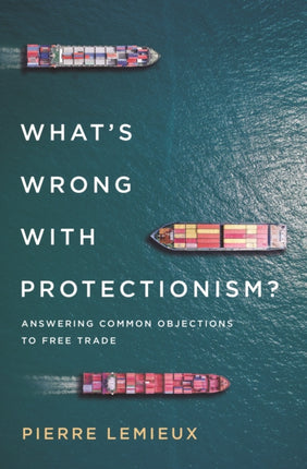 What's Wrong with Protectionism: Answering Common