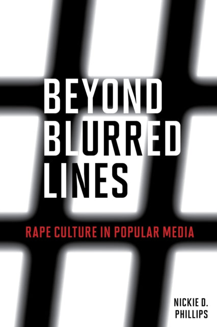 Beyond Blurred Lines: Rape Culture in Popular