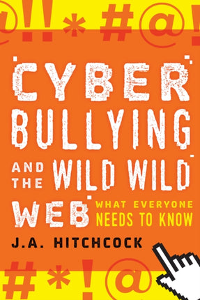 Cyberbullying and the Wild, Wild Web: What You