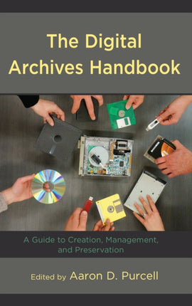 The Digital Archives Handbook: A Guide to