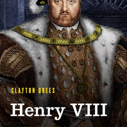 Henry VIII: A Reference Guide to His Life and