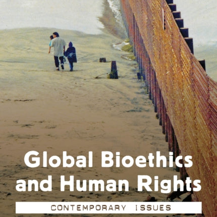 Global Bioethics and Human Rights: Contemporary