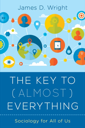 The Key to (Almost) Everything: Sociology for All