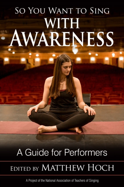 So You Want to Sing with Awareness: A Guide for