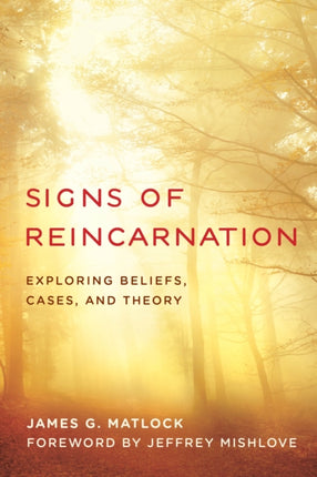 Signs of Reincarnation: Exploring Beliefs, Cases,