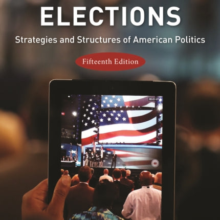 Presidential Elections: Strategies and Structures of American Politics