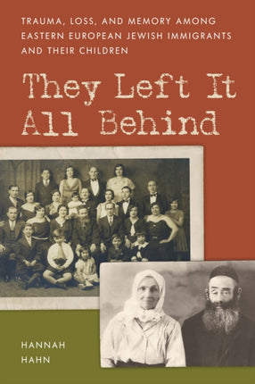 They Left It All Behind: Trauma, Loss, and Memory