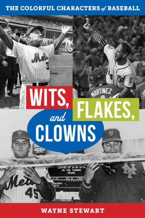 Wits, Flakes, and Clowns: The Colorful Characters