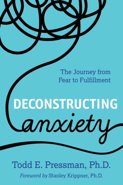 Deconstructing Anxiety: The Journey from Fear to