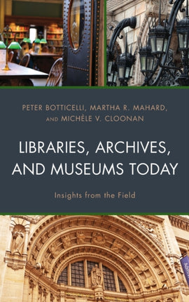 Libraries, Archives, and Museums Today: Insights