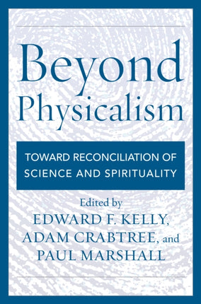 Beyond Physicalism: Toward Reconciliation of