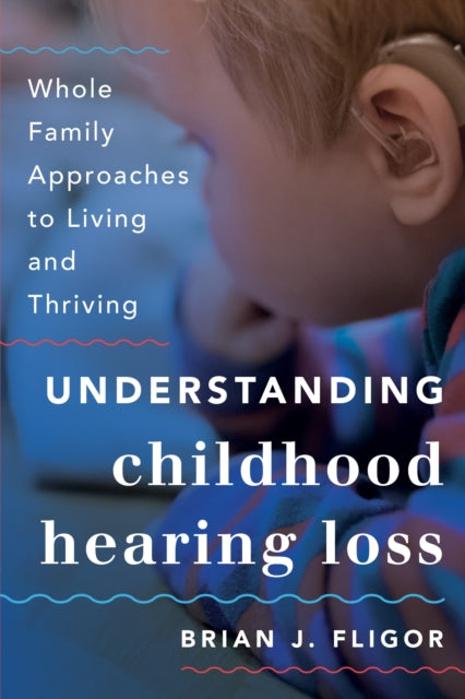 Understanding Childhood Hearing Loss: Whole