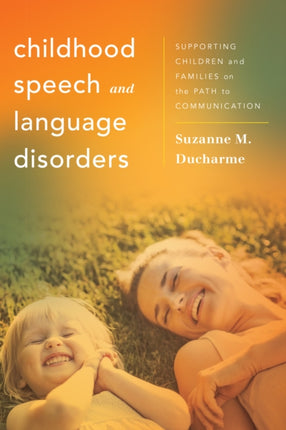 Childhood Speech and Language Disorders: