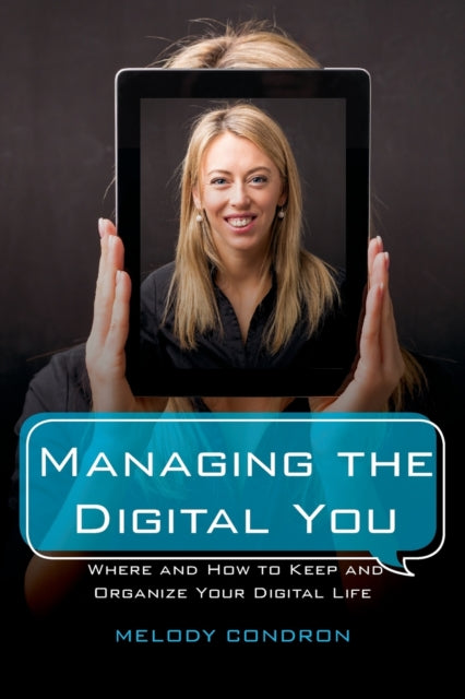Managing the Digital You: Where and How to Keep