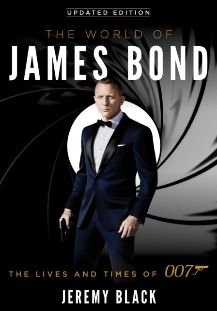 The World of James Bond: The Lives and Times of