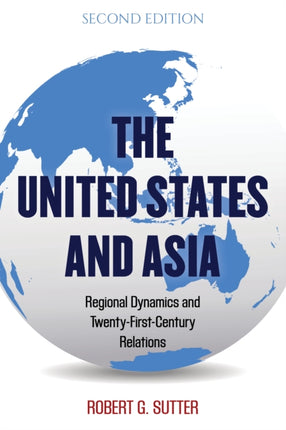 The United States and Asia: Regional Dynamics and