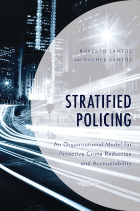 Stratified Policing: An Organizational Model for