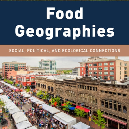 Food Geographies: Social, Political, and