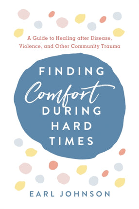 Finding Comfort During Hard Times: A Guide to