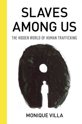 Slaves among Us: The Hidden World of Human
