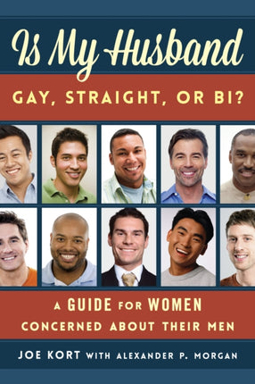 Is My Husband Gay, Straight, or Bi?: A Guide for