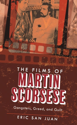 The Films of Martin Scorsese: Gangsters, Greed,