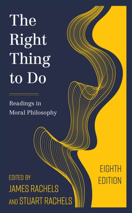 The Right Thing to Do: Readings in Moral