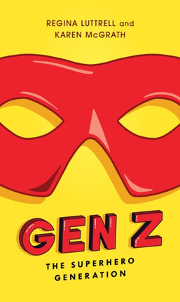 Gen Z: The Superhero Generation