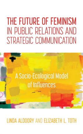 The Future of Feminism in Public Relations and