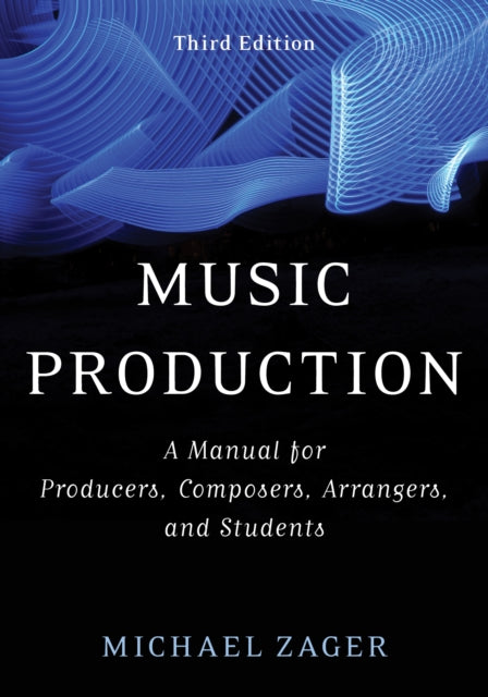 Music Production: A Manual for Producers,