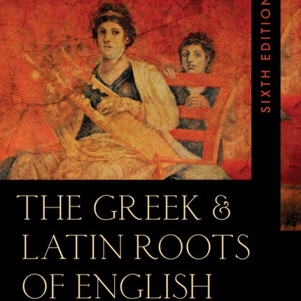 The Greek & Latin Roots of English