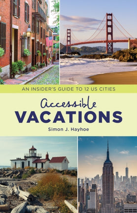 Accessible Vacations: An Insider's Guide to 12 US