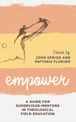Empower: A Guide for Supervisor-Mentors in
