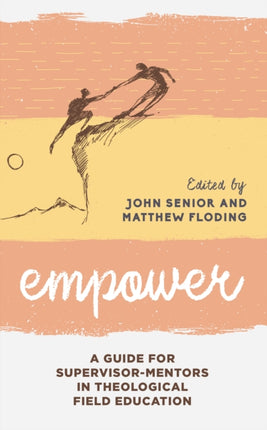 Empower: A Guide for Supervisor-Mentors in