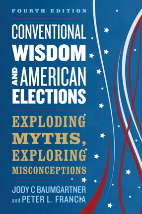 Conventional Wisdom and American Elections: