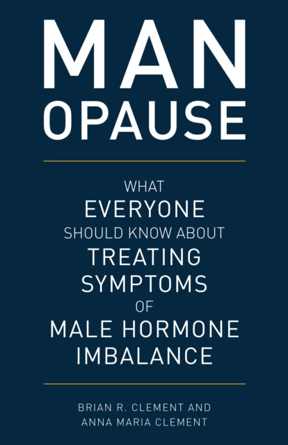 MAN-opause: What Everyone Should Know about
