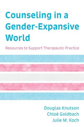 Counseling in a Gender-Expansive World: Resources