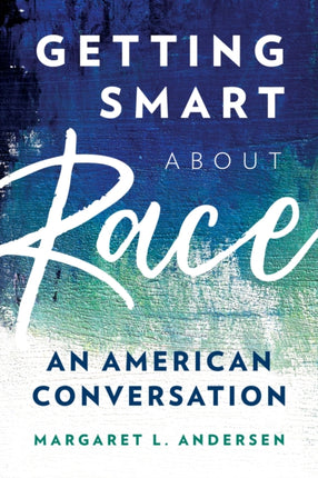 Getting Smart about Race: An American