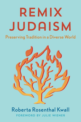 Remix Judaism: Preserving Tradition in a Diverse World