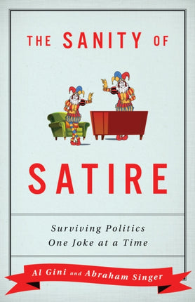 The Sanity of Satire: Surviving Politics One Joke