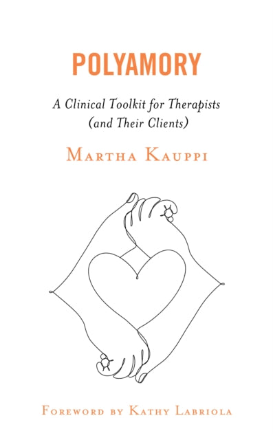 Polyamory: A Clinical Toolkit for Therapists (and