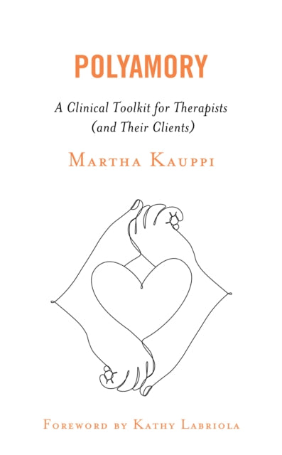 Polyamory: A Clinical Toolkit for Therapists (and