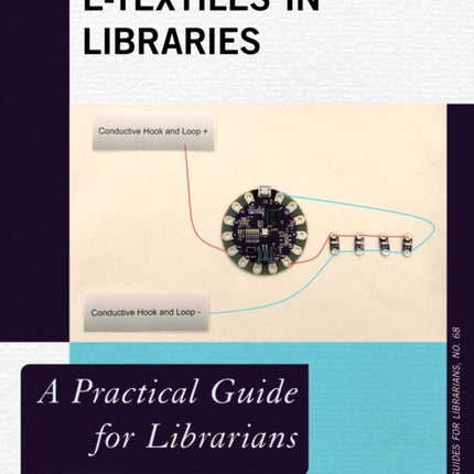 E-Textiles in Libraries: A Practical Guide for