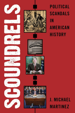 Scoundrels: Political Scandals in American