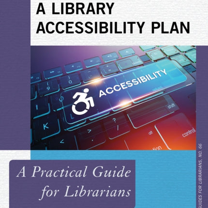 Developing a Library Accessibility Plan: A